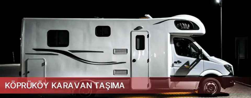 Köprüköy İlçemi Karavan Taşıma